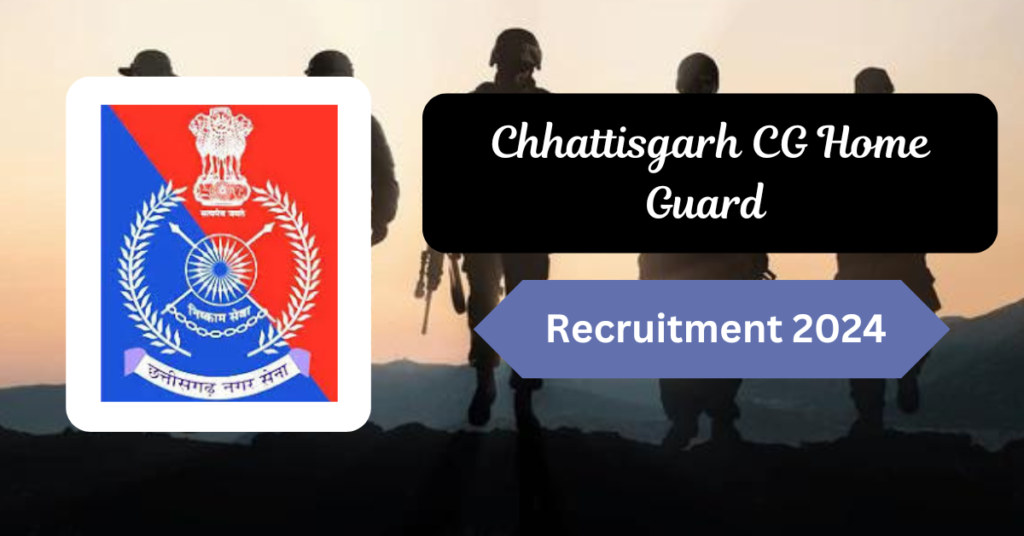 Chhattisgarh CG Home Guard Recruitment 2024