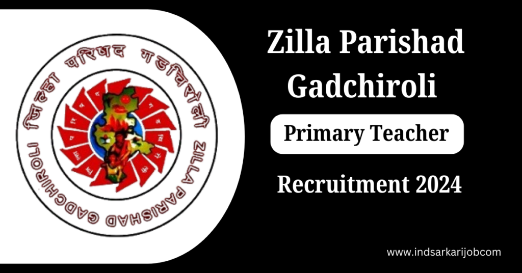 Zilla Parishad Gadchiroli Recruitment 2024